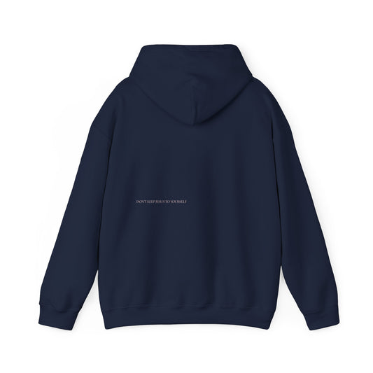 DON'T KEEP JESUS TO YOURSELF Hoodie